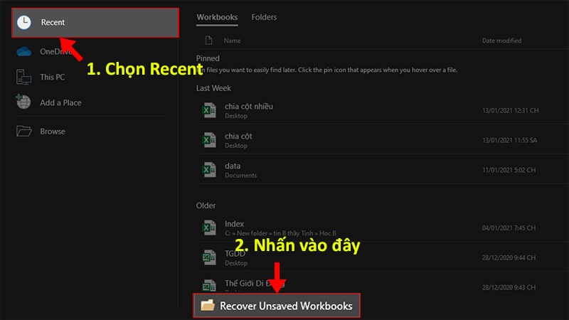 Thao tác File -> Open -> Recent -> Recover Unsaved Workbooks