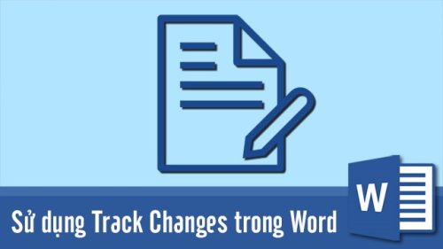Cách sử dụng track change trong Word đơn giản chính xác