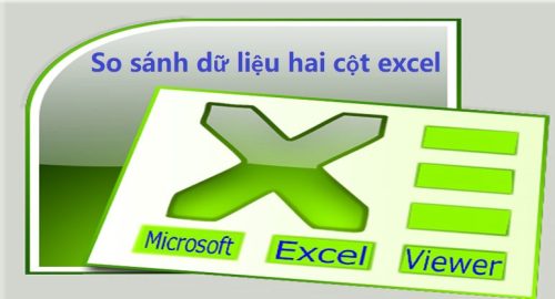 Làm thế nào để so sánh 2 file Excel với nhau đơn giản nhất