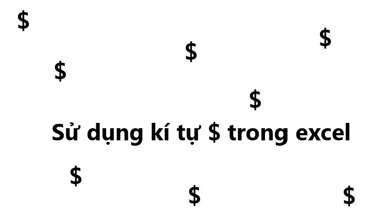 Sử dụng kí tự $ trong Excel